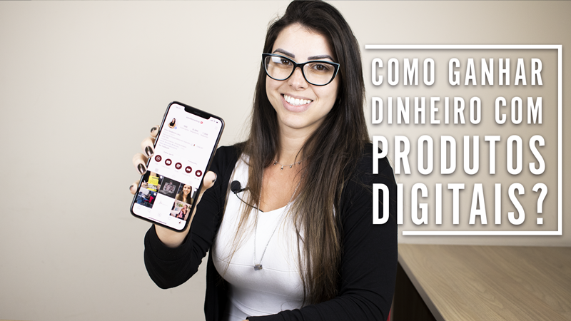 Como ganhar dinheiro com produtos digitais